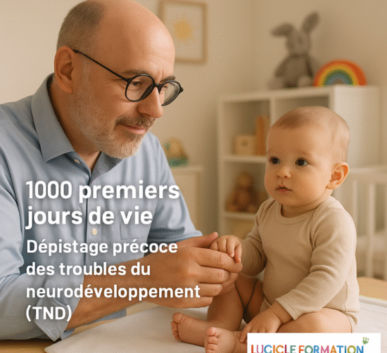 1000 premiers jours de vie Dépistage précoce des troubles du neurodéveloppement (TND)