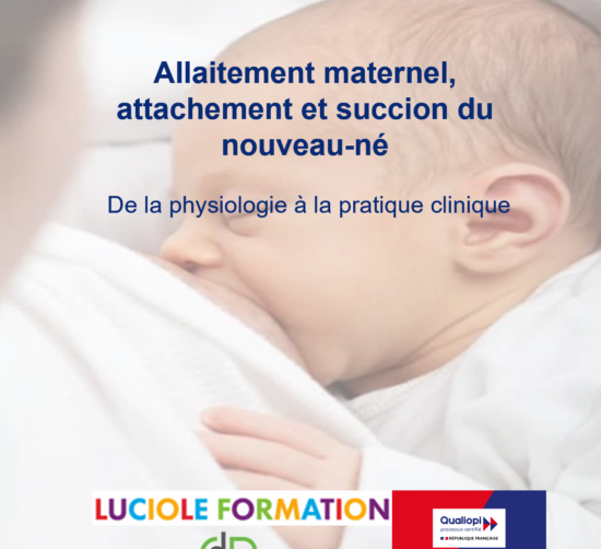 Allaitement maternel, attachement et succion du nouveau-né : de la physiologie à la pratique clinique (2,5 jours)